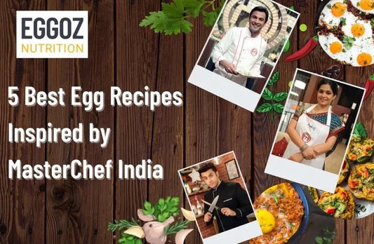 5 Best Egg Recipes Inspired by MasterChef India
