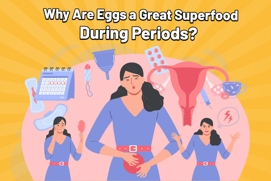 Why Are Eggs a Great Superfood During Periods?