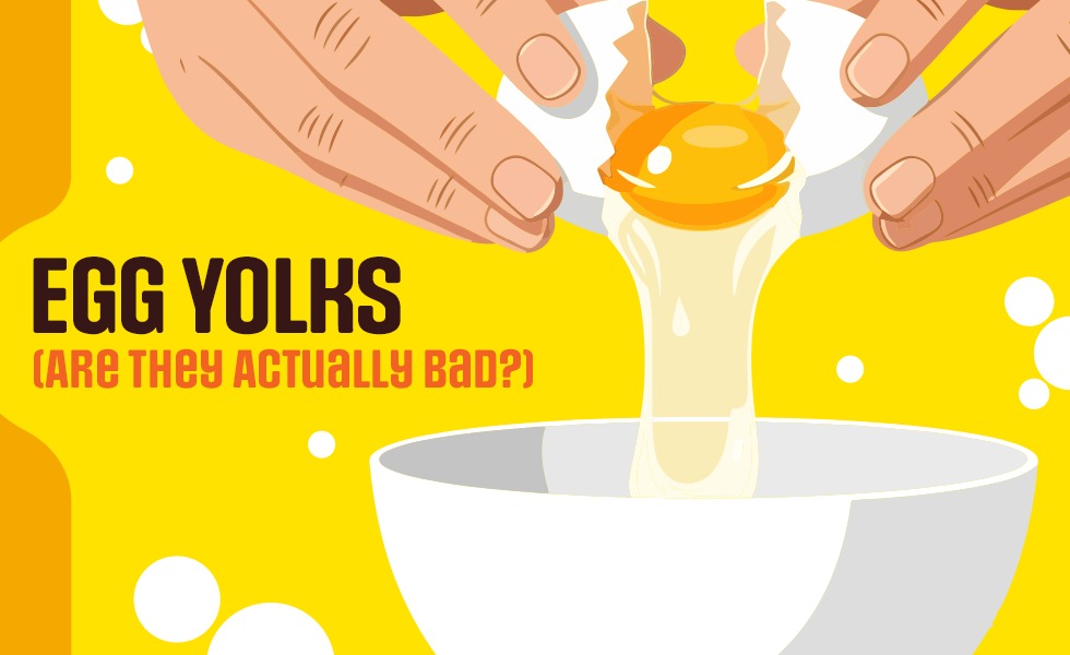 Egg Yolks (Are They Actually Bad?)