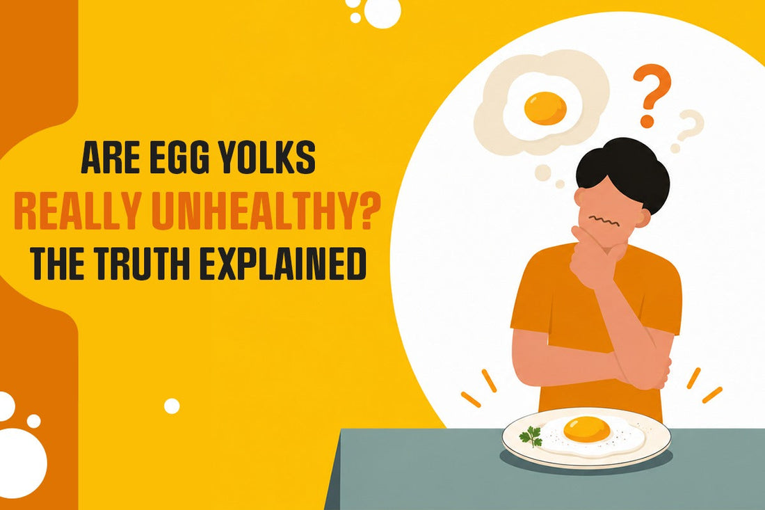 Are Egg Yolks Really Unhealthy? The Truth Explained